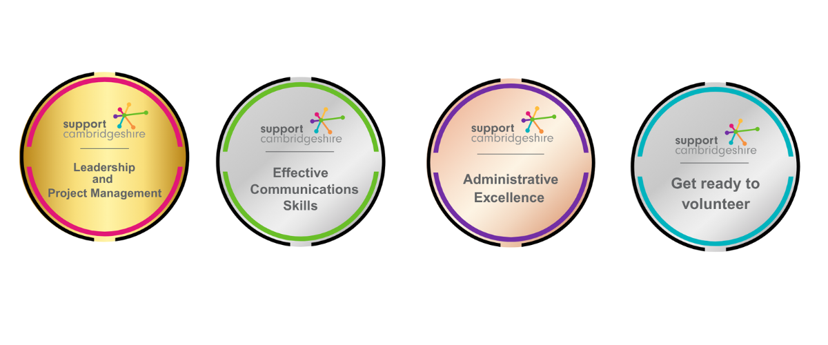 A set of four circular digital badges from Support Cambridgeshire, each with a different title and colour scheme. From left to right: Gold badge labelled 'Leadership and Project Management' Silver badge with green outline labelled 'Effective Communications Skills' Bronze-peach badge labelled 'Administrative Excellence' Silver badge with blue outline labelled 'Get ready to volunteer'. All badges feature the Support Cambridgeshire logo at the top."