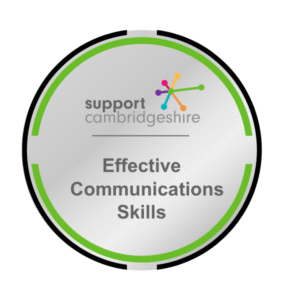 Round silver badge at the top logo of Support Cambridgeshire shown, with green outline labelled 'Effective Communications Skills' at the bottom. 