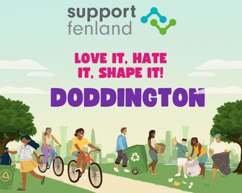 Illustration promoting community engagement in Doddington by Support Fenland, showing people cycling, walking and taking part in litter picking and recycling, with the text “Love it, hate it, shape it! Doddington” and “Have your say on all things Doddington”.